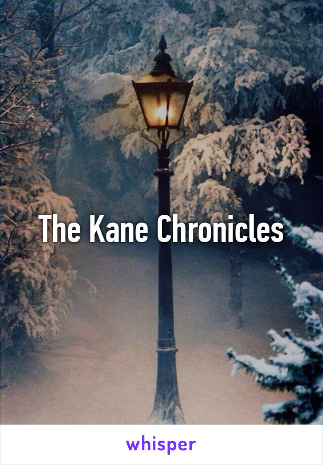 The Kane Chronicles