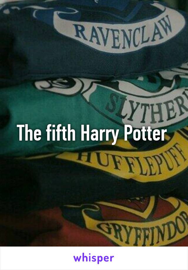 The fifth Harry Potter 