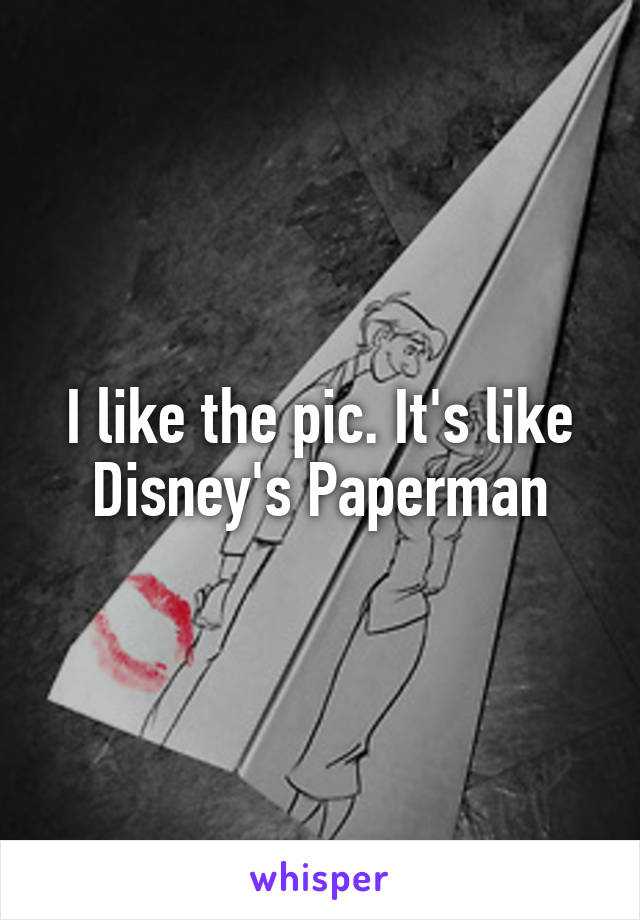 I like the pic. It's like Disney's Paperman