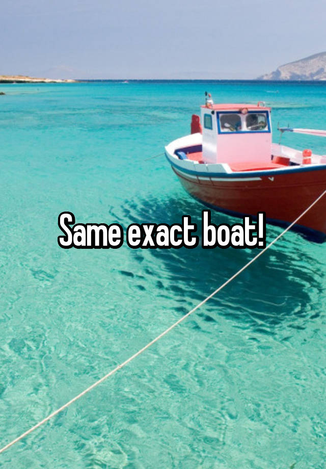 same-exact-boat