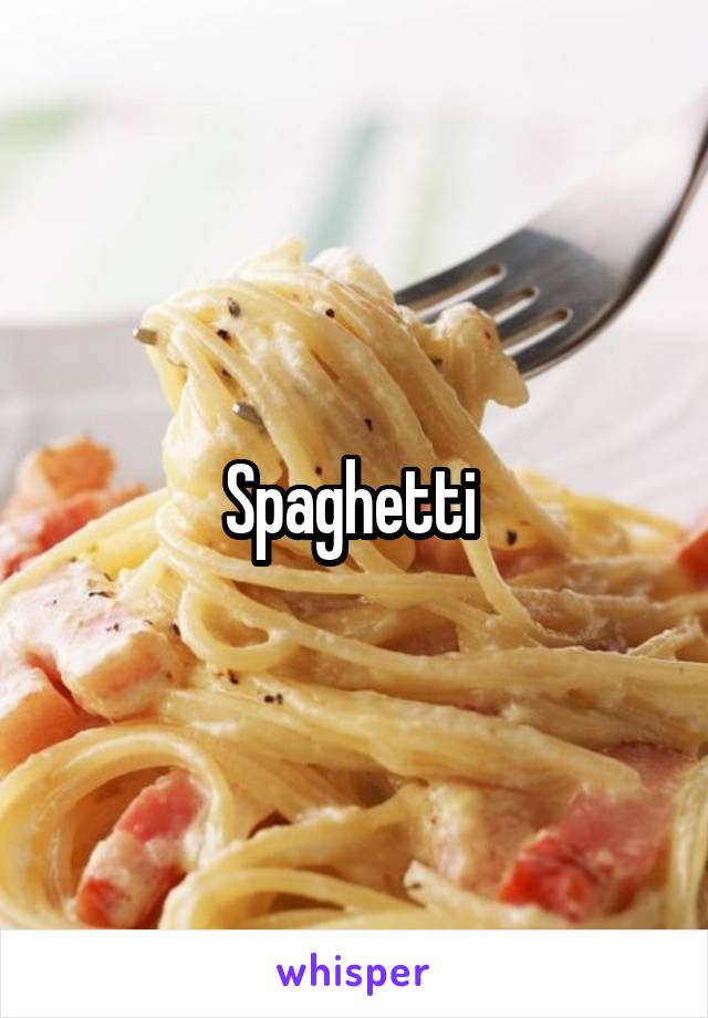 Spaghetti 