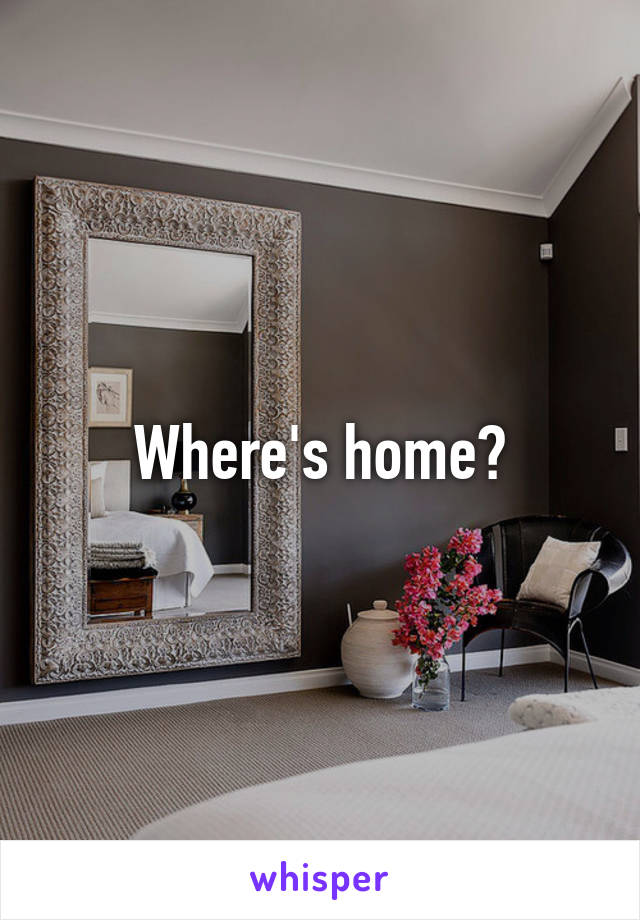 Where's home?