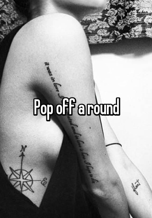 pop-off-a-round