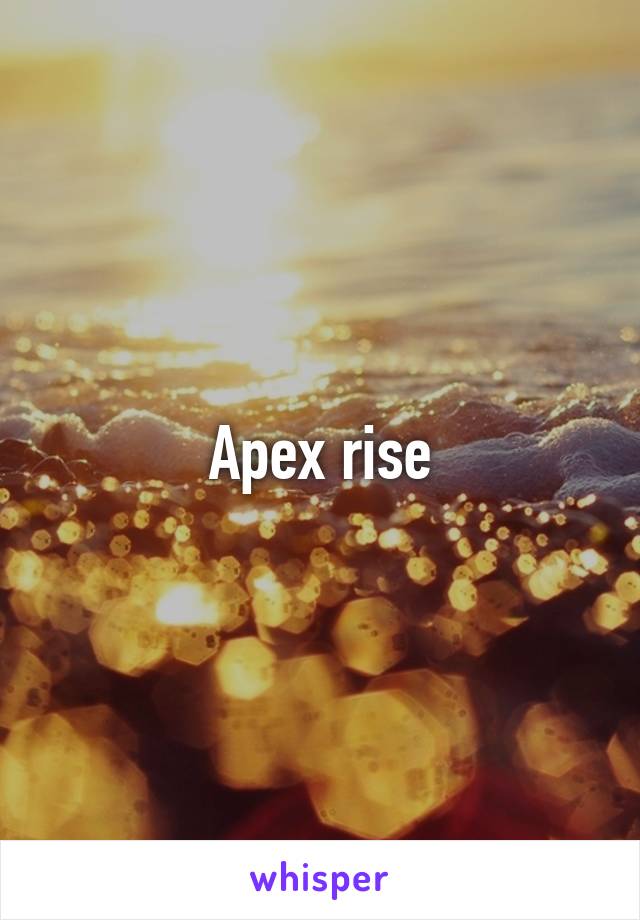 Apex rise