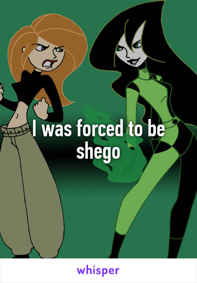 I was forced to be shego