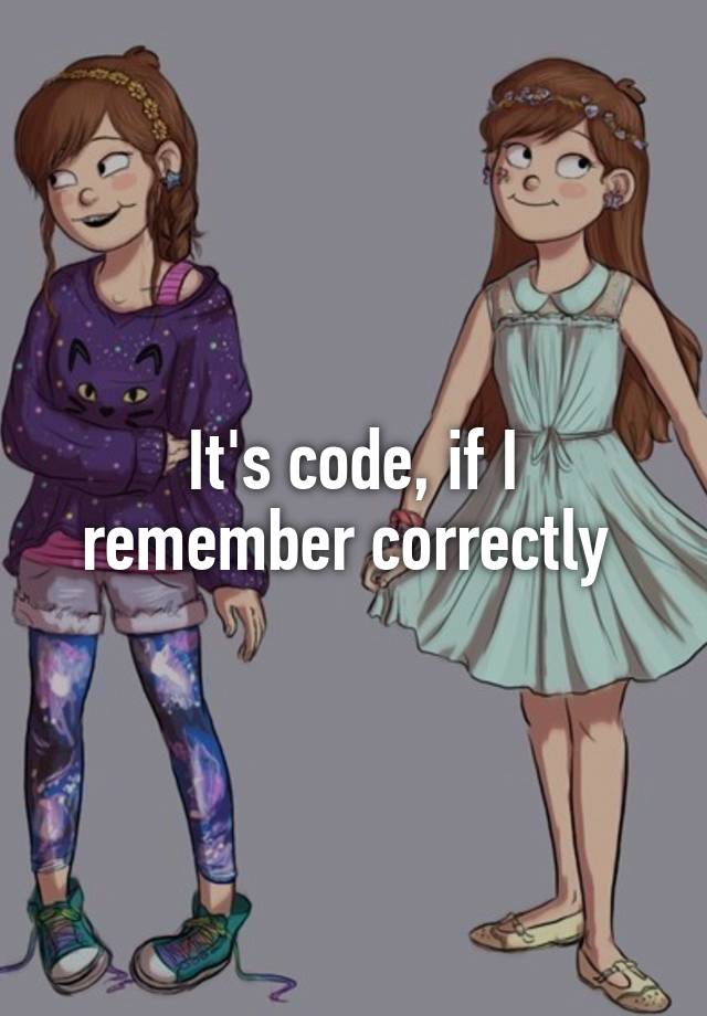 it-s-code-if-i-remember-correctly