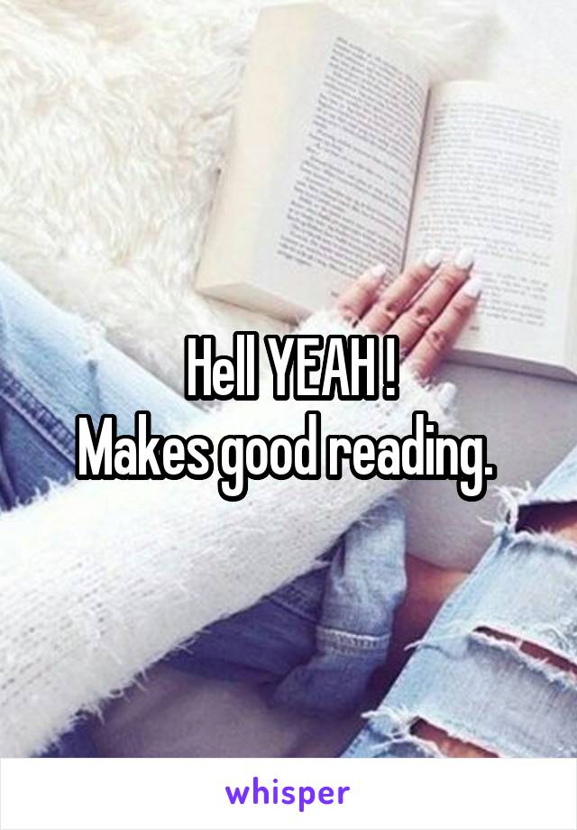 Hell YEAH !
Makes good reading. 