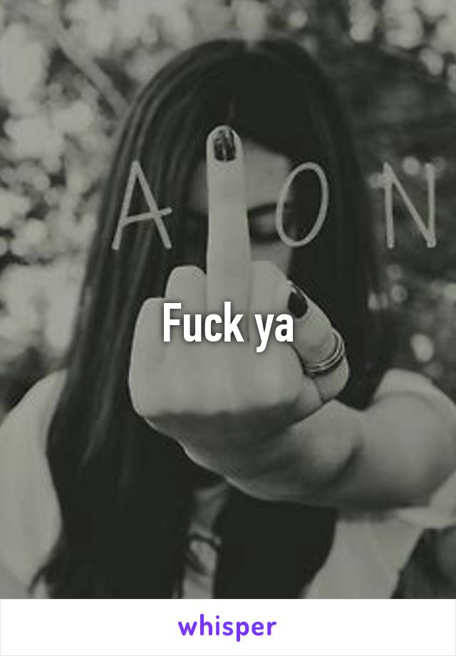 Fuck ya