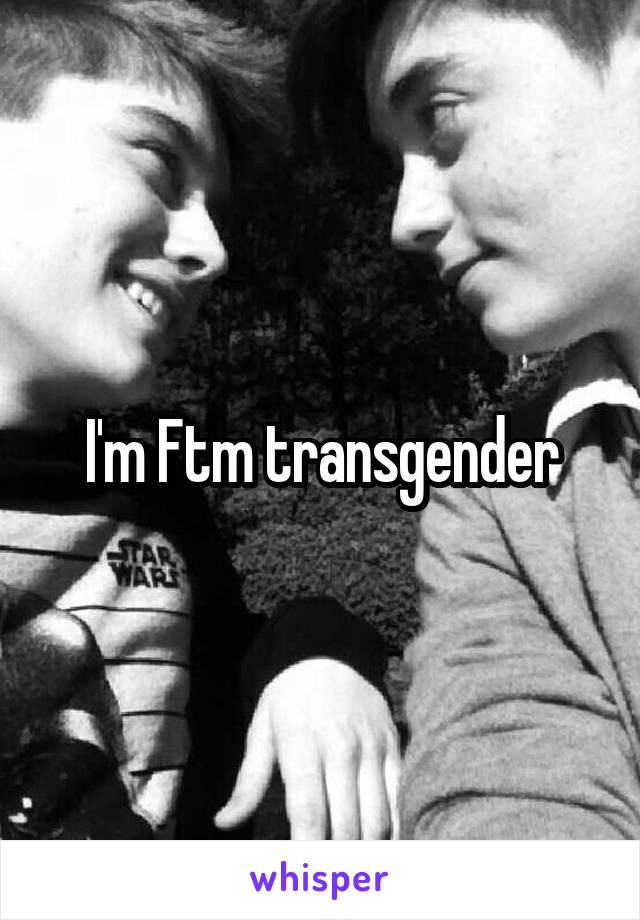 I'm Ftm transgender