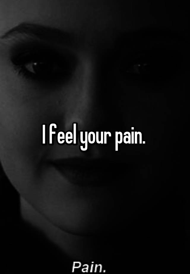 i-feel-your-pain