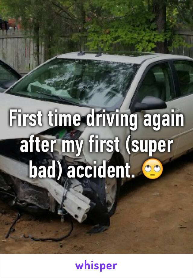 First time driving again after my first (super bad) accident. 🙄