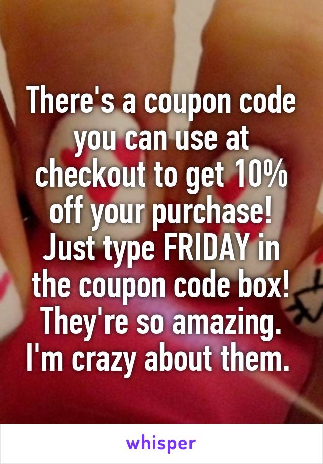 There's a coupon code you can use at checkout to get 10% off your purchase! Just type FRIDAY in the coupon code box! They're so amazing. I'm crazy about them. 