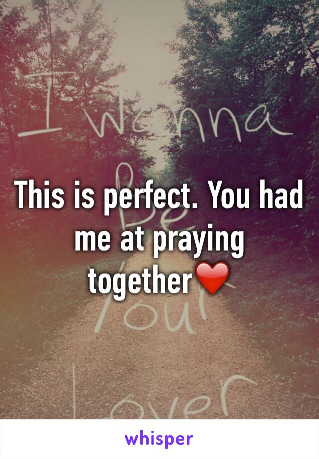 This is perfect. You had me at praying together❤️