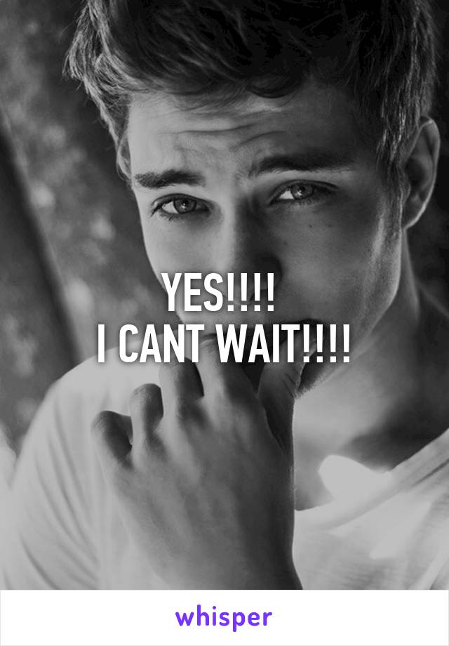 YES!!!! 
I CANT WAIT!!!!