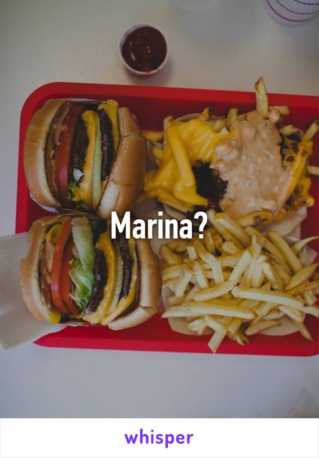 Marina?