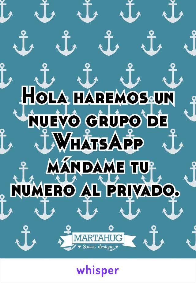 Hola haremos un nuevo grupo de WhatsApp mándame tu numero al privado. 