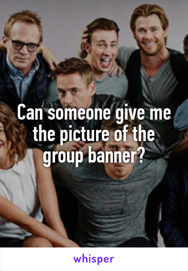 Can someone give me the picture of the group banner?