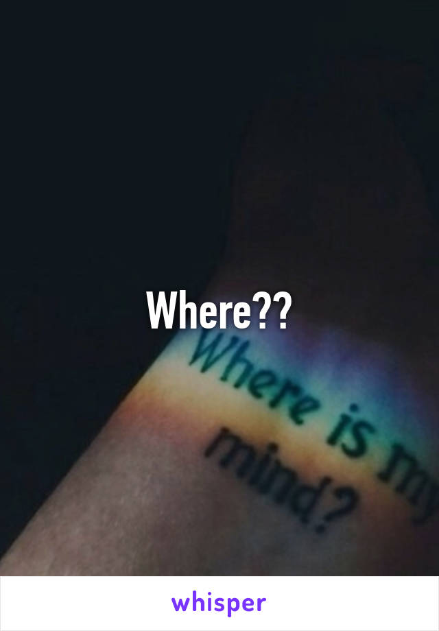 Where??