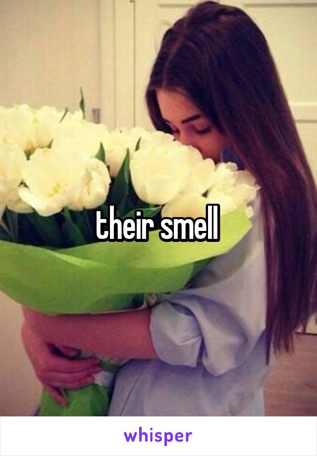 their smell 