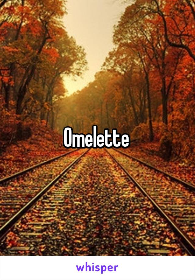 Omelette 