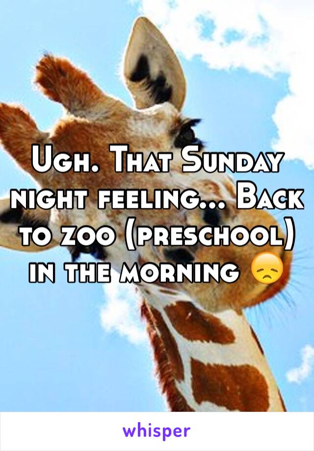 Ugh. That Sunday night feeling... Back to zoo (preschool) in the morning 😞