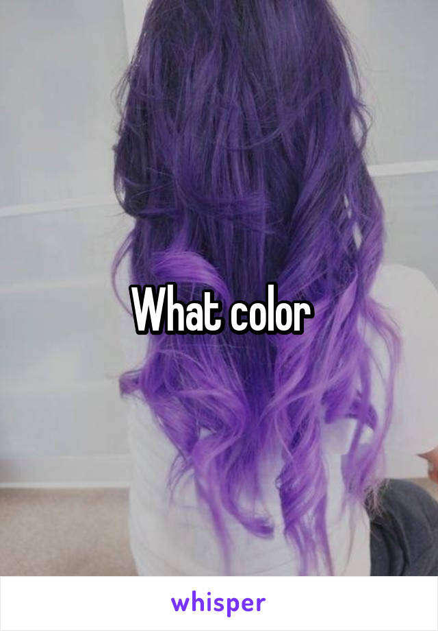 What color