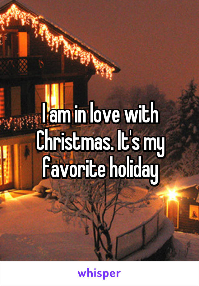 I am in love with Christmas. It's my favorite holiday