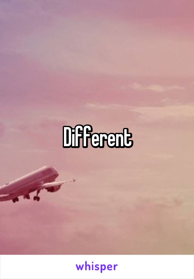 Different