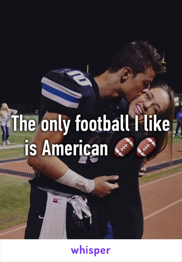 The only football I like is American 🏈🏈