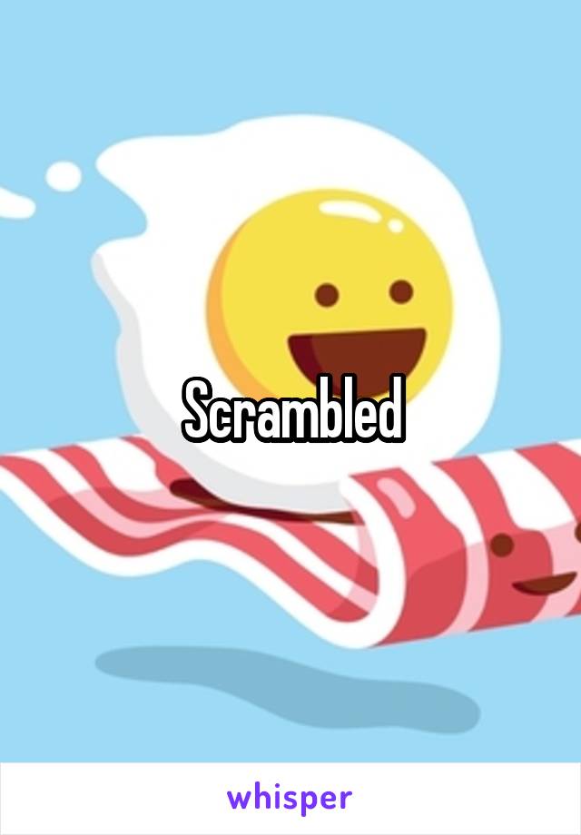 Scrambled