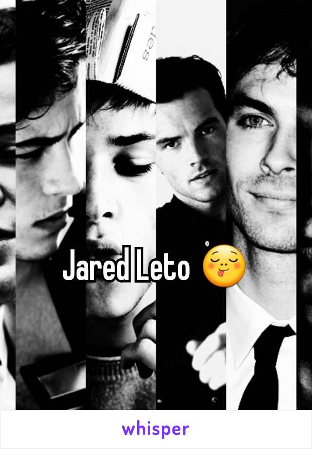 Jared Leto 😋