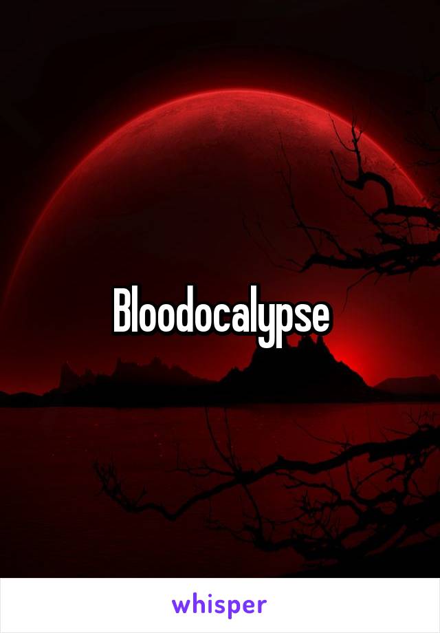 Bloodocalypse