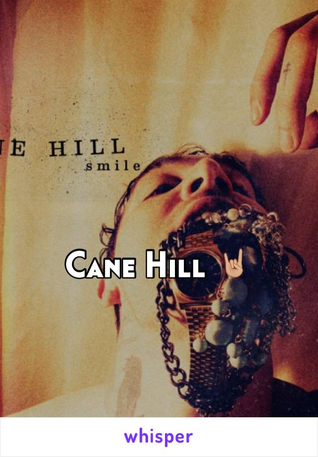 Cane Hill 🤘🏼