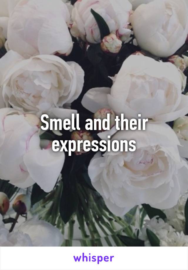 Smell and their expressions