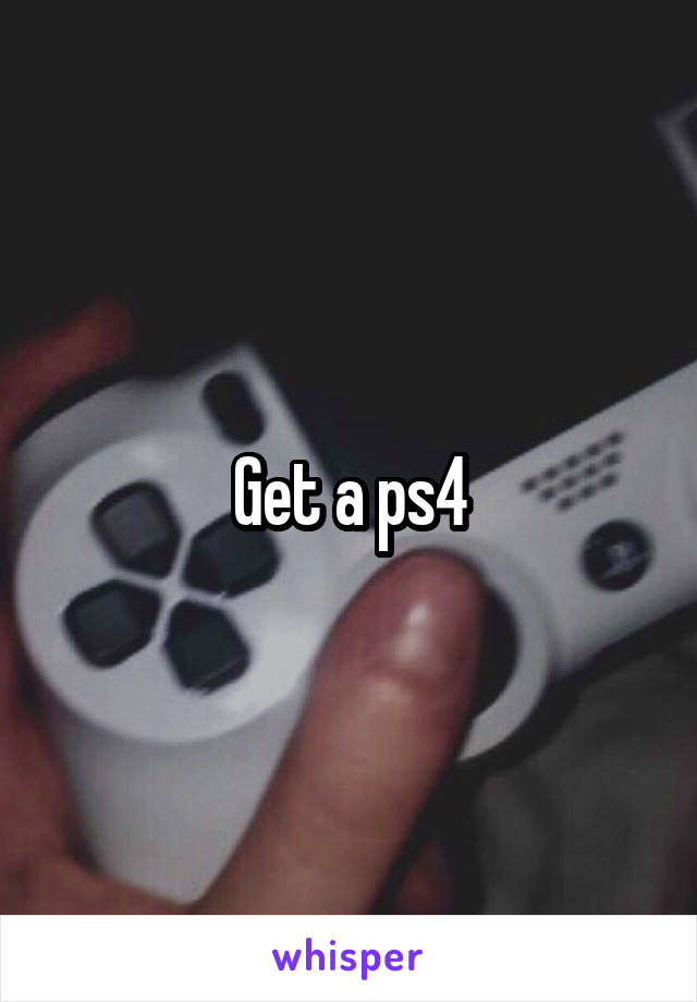 Get a ps4