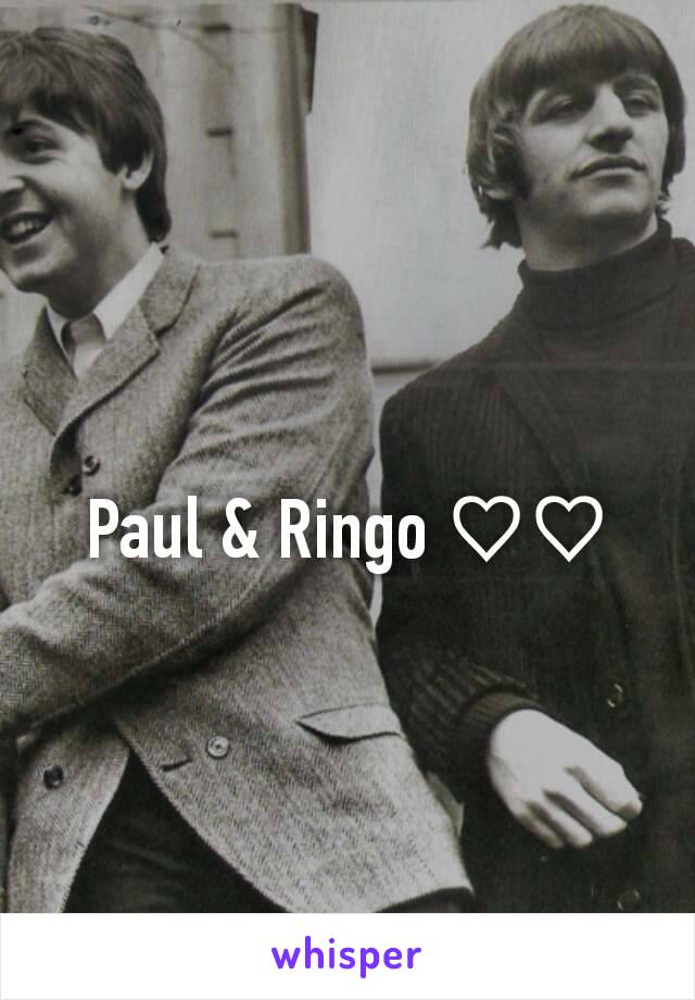 Paul & Ringo ♡♡