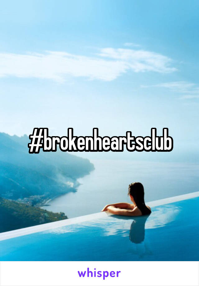 #brokenheartsclub