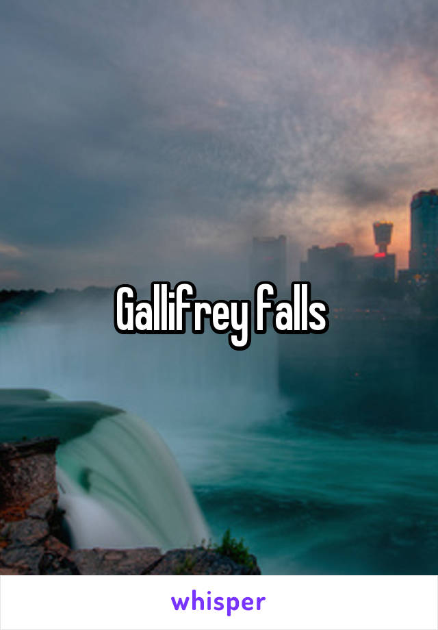 Gallifrey falls