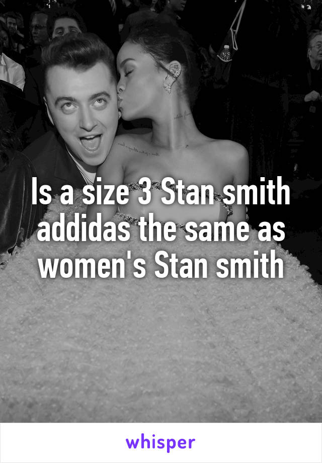 Is a size 3 Stan smith addidas the same as women's Stan smith