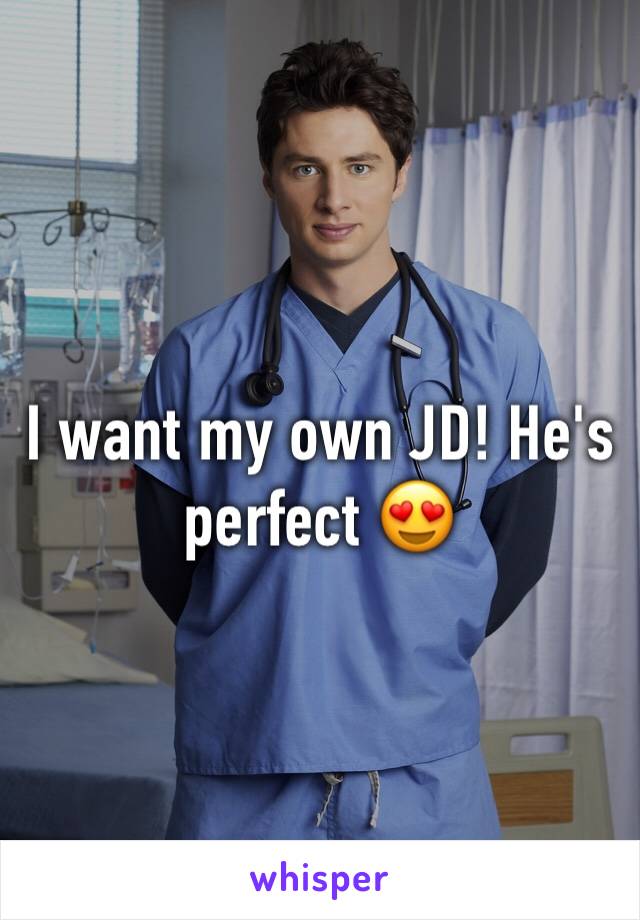 I want my own JD! He's perfect 😍