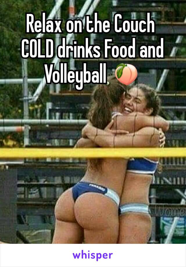 Relax on the Couch 
COLD drinks Food and Volleyball 🍑