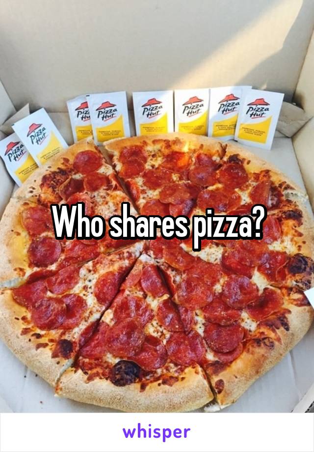 Who shares pizza?