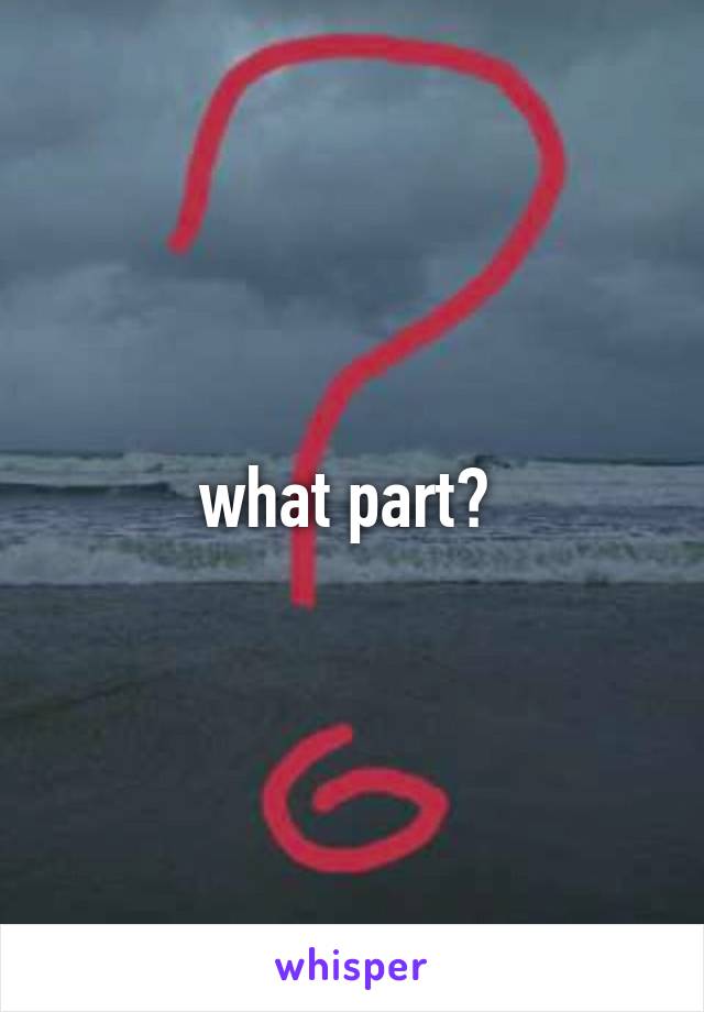 what part? 
