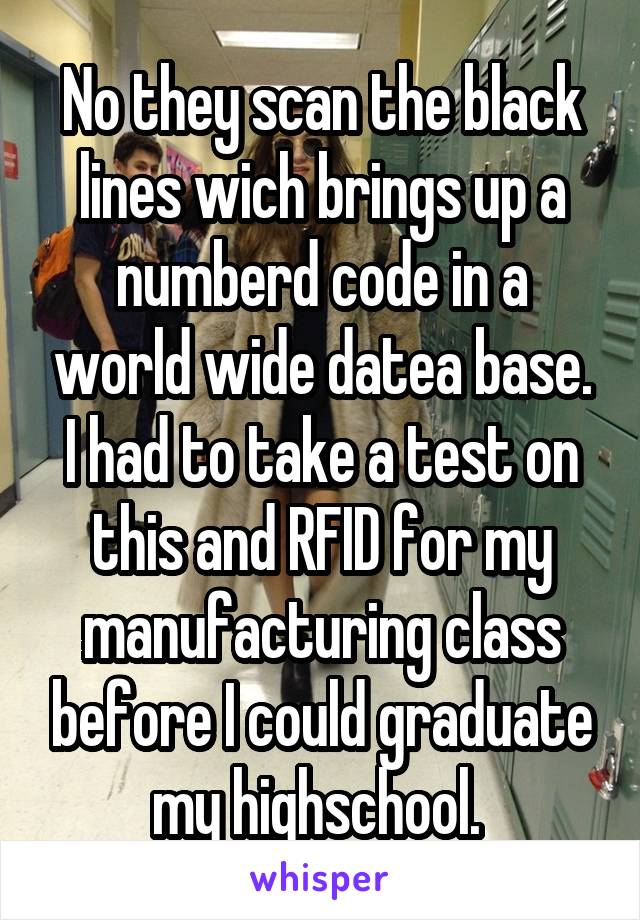 No they scan the black lines wich brings up a numberd code in a world wide datea base. I had to take a test on this and RFID for my manufacturing class before I could graduate my highschool. 