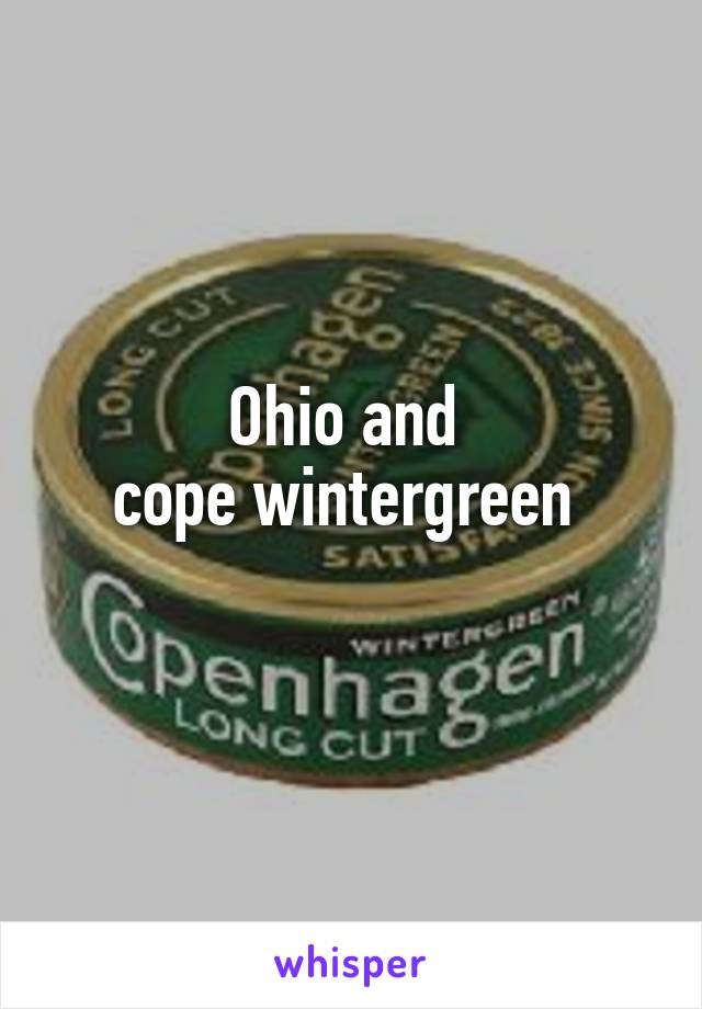Ohio and 
cope wintergreen 
