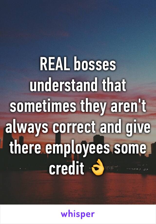 REAL bosses understand that sometimes they aren't always correct and give there employees some credit 👌