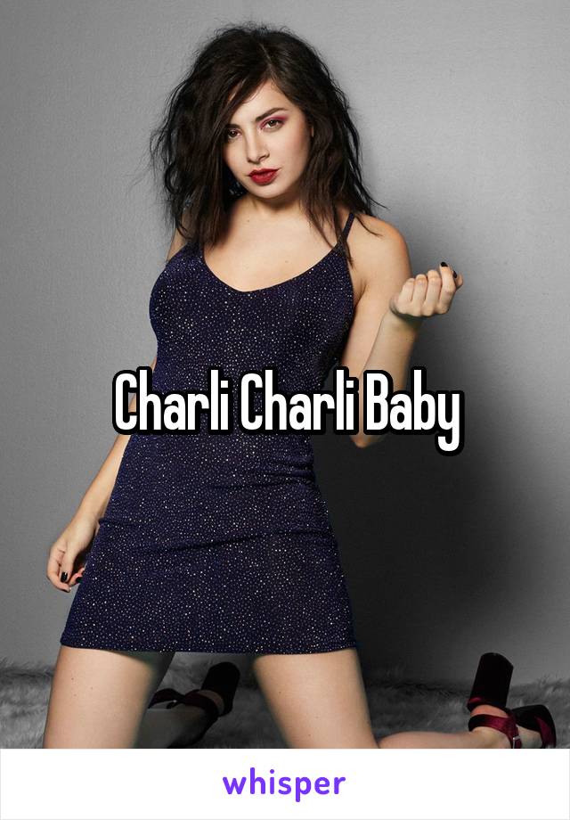 Charli Charli Baby