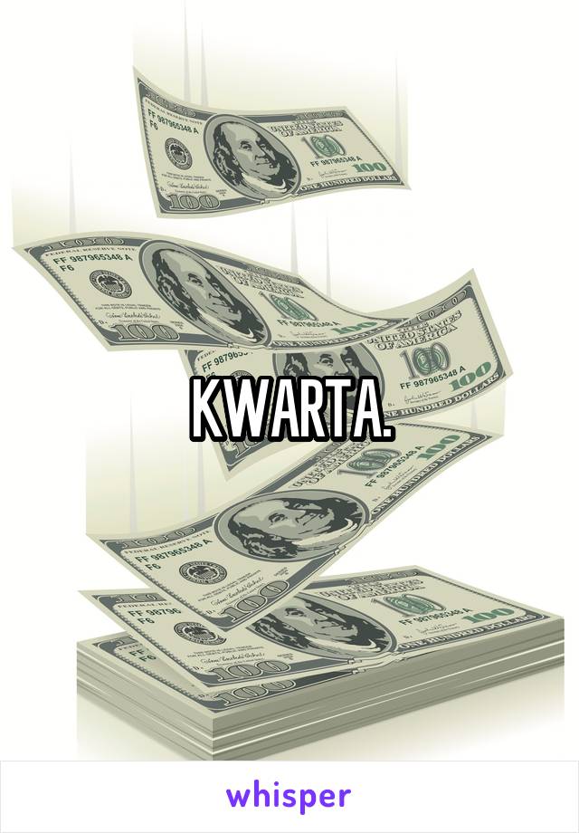 KWARTA.