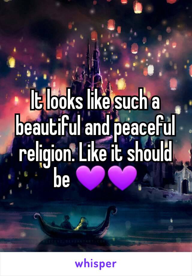 It looks like such a beautiful and peaceful religion. Like it should be 💜💜