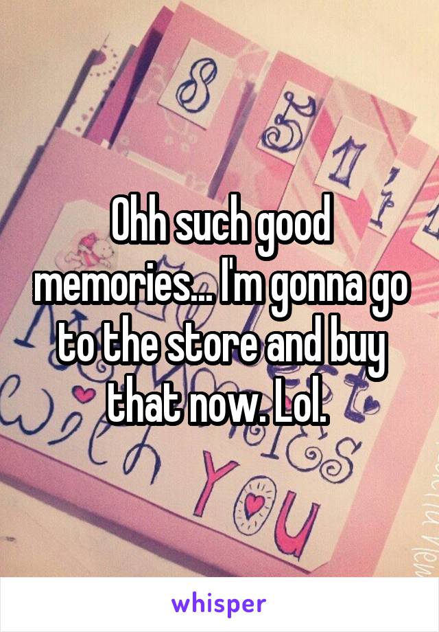 Ohh such good memories... I'm gonna go to the store and buy that now. Lol. 